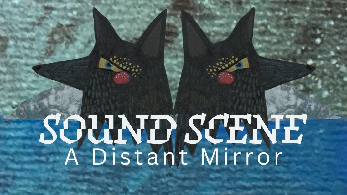 Sound Scene - A Distant Mirror